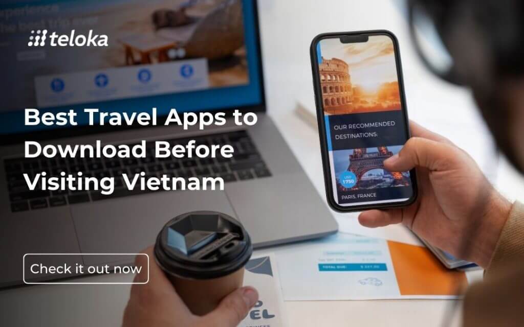 Best Travel Apps to Download Before Visiting Vietnam