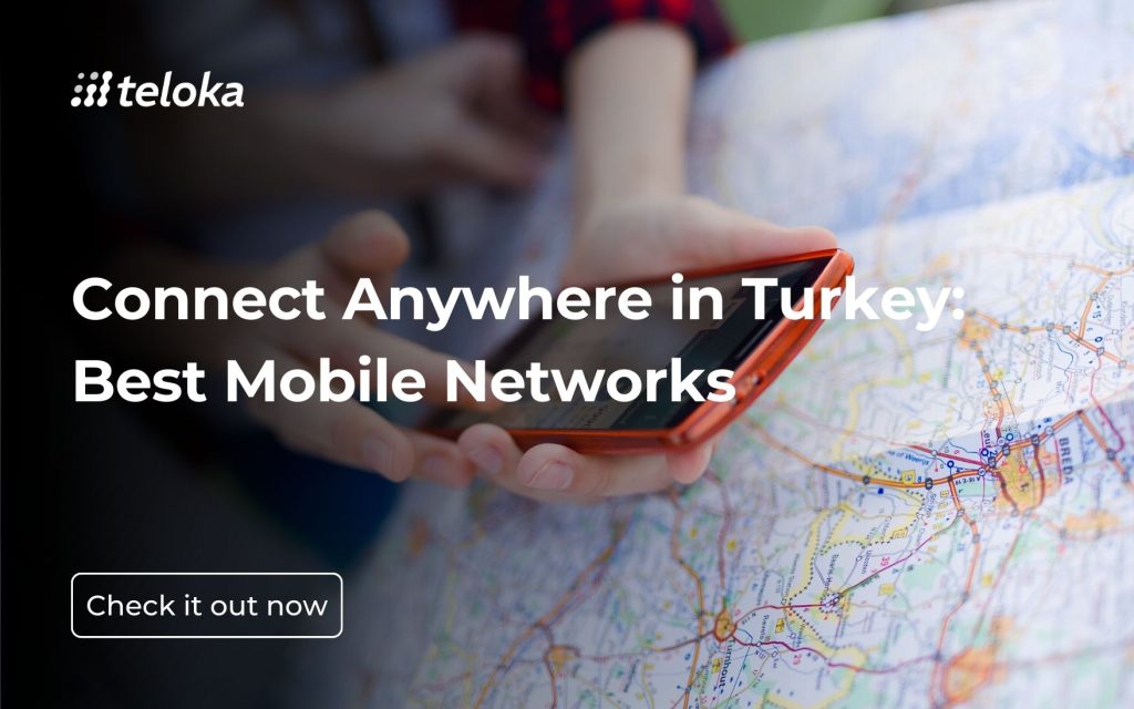 Connect Anywhere in Turkey Best Mobile Networks