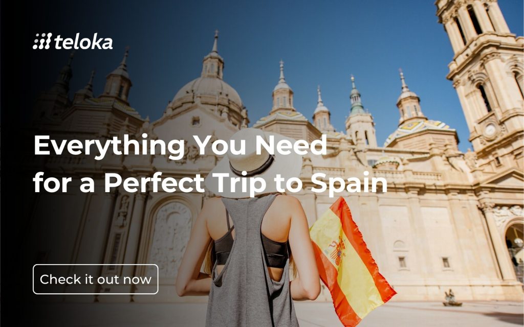 Everything You Need for a Perfect Trip to Spain