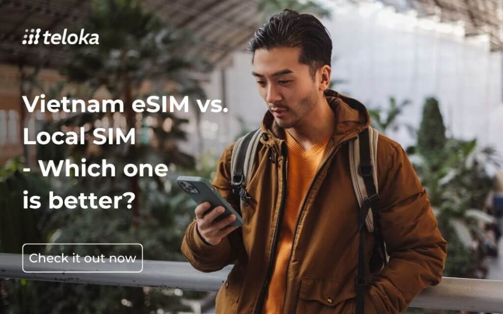Vietnam eSIM vs Local SIM – Which One Is Better?
