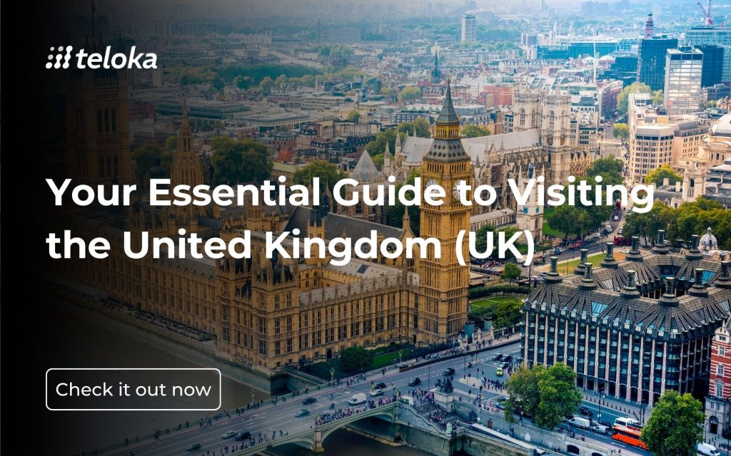 Your Essential Guide to Visiting the United Kingdom (UK)
