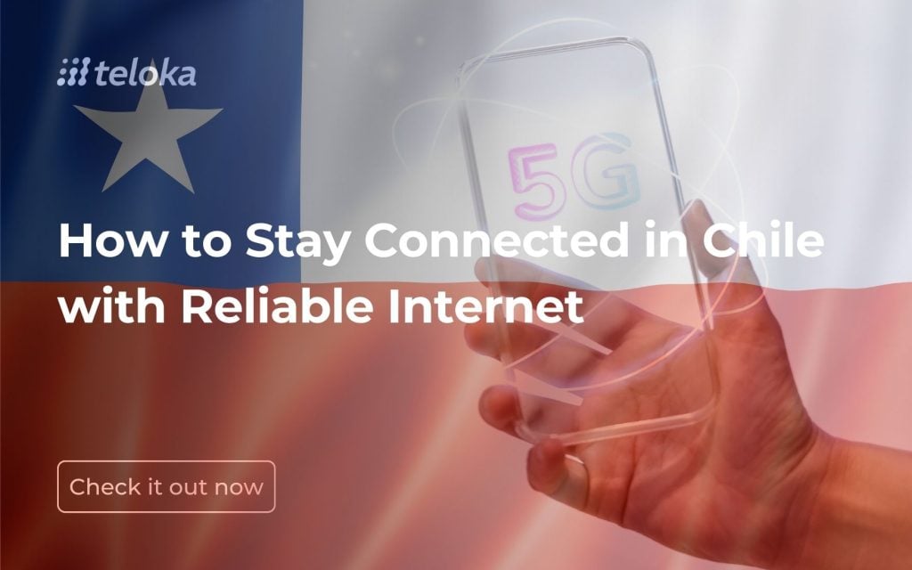 如何在智利保持可靠的网络连接