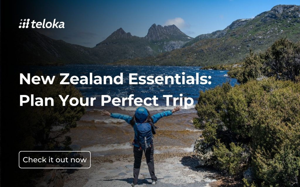 New Zealand Essentials: Plan Your Perfect Trip