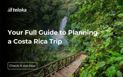 Your Full Guide to Planning a Costa Rica Trip